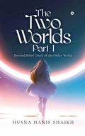 The Two Worlds  Part 1 : Beyond Belief Truth of the Other World