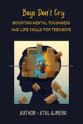 Boys Dont Cry: Boosting Mental Toughness and Life Skills for Teen Boys