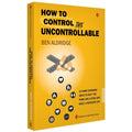 How to Control the Uncontrollable | Ben Aldridge | 10 Game Changing Ideas to Help You Think Like a Stoic and Build a Resilient L