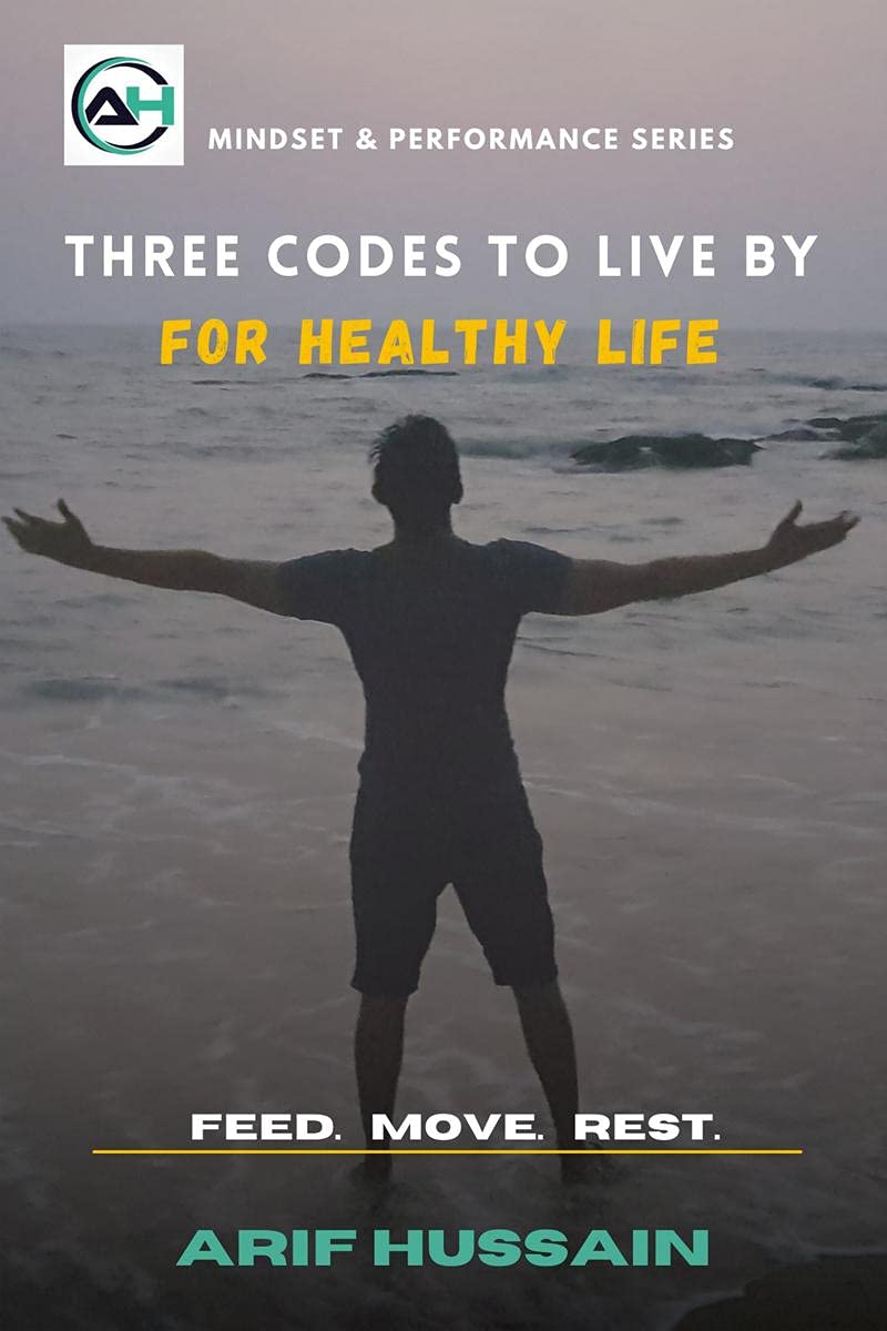 Three Codes To Live By : For Healthy Life