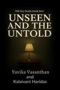 Unseen and The Untold: 