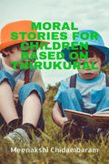 Moral Stories For Children Based On Thirukural : ChildrenS Book On Moral Values