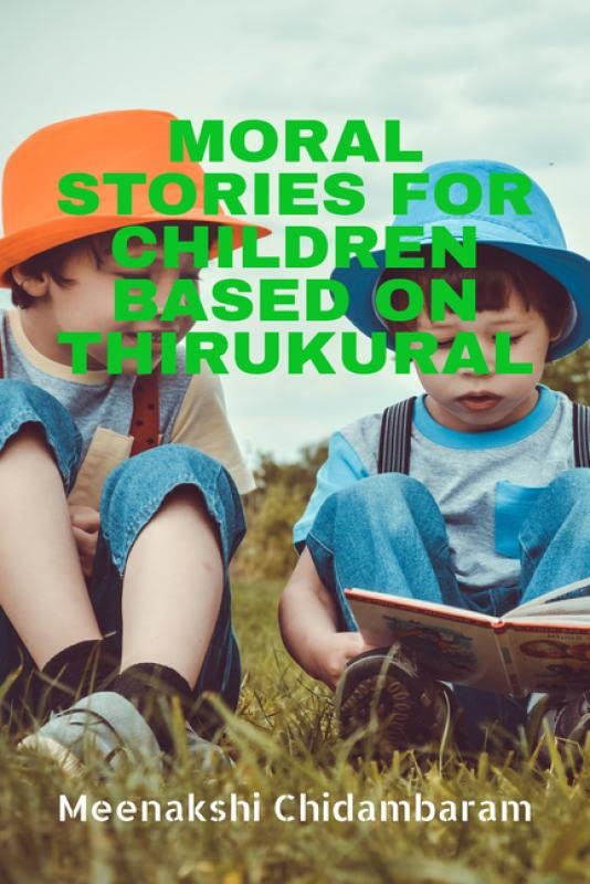 Moral Stories For Children Based On Thirukural : ChildrenS Book On Moral Values