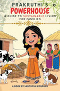 Prakruthis Powerhouse: A Guide to sustainable living for families