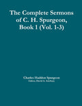 The Complete Sermons Of C. H. Spurgeon, Book 1 (Vol. 13)