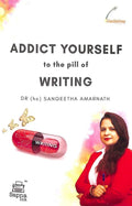 ADDICT YOURSELF TO THE PILL OF WRITING : SIP 100