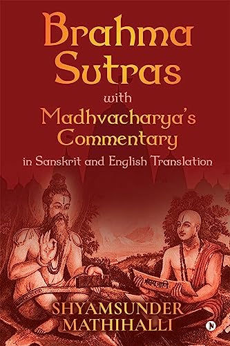 Brahma Sutras with Madhvacharyas Commentary in Sanskrit and English Translation