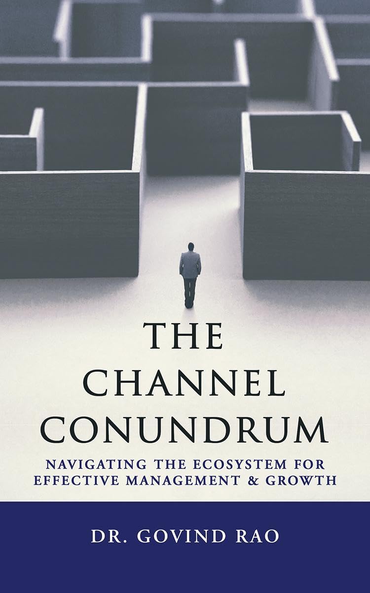 The Channel Conundrum : Navigating the Ecosystem for Effective Management and Growth