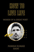 How To Live Life : Words Of Great Poet