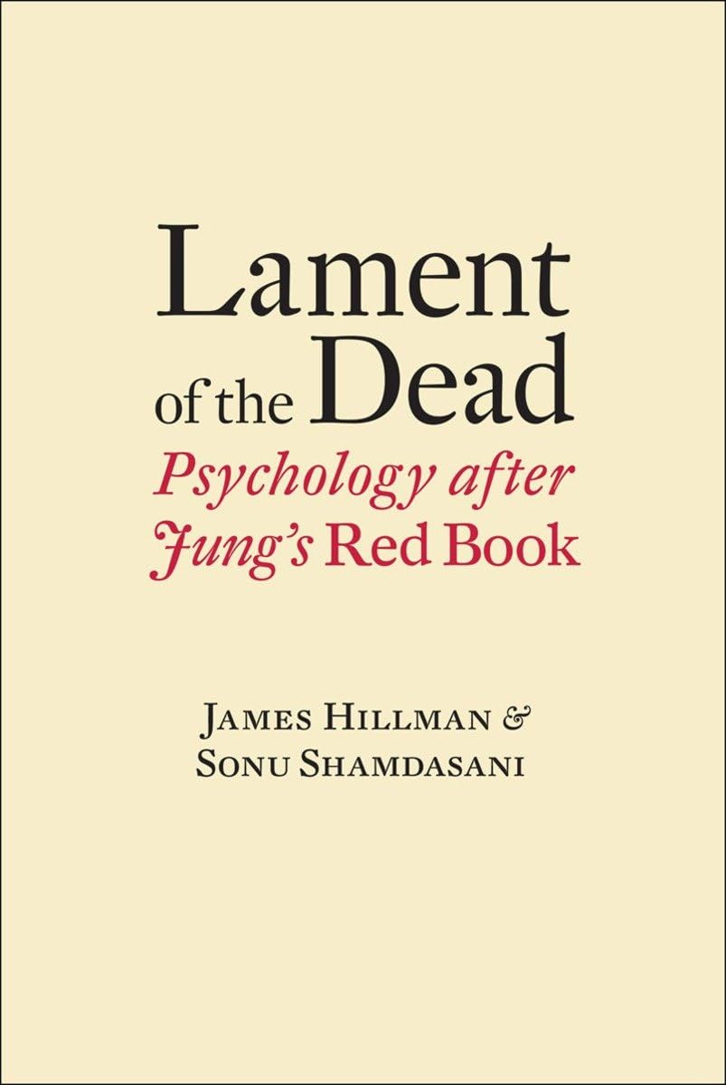 Lament of the Dead: Psychology After Jungs Red Book