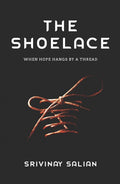 The Shoelace: When Hope Hangs By A Thread...