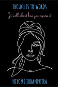 Thoughts to words : Its all about how you express it
