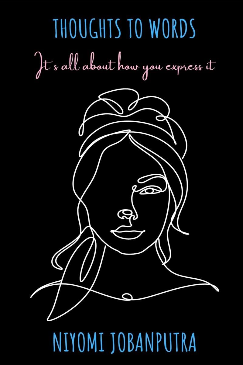 Thoughts to words : Its all about how you express it