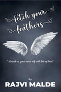 Fetch Your Feathers : Marvel Up Your Inner Self With Lots Of Love
