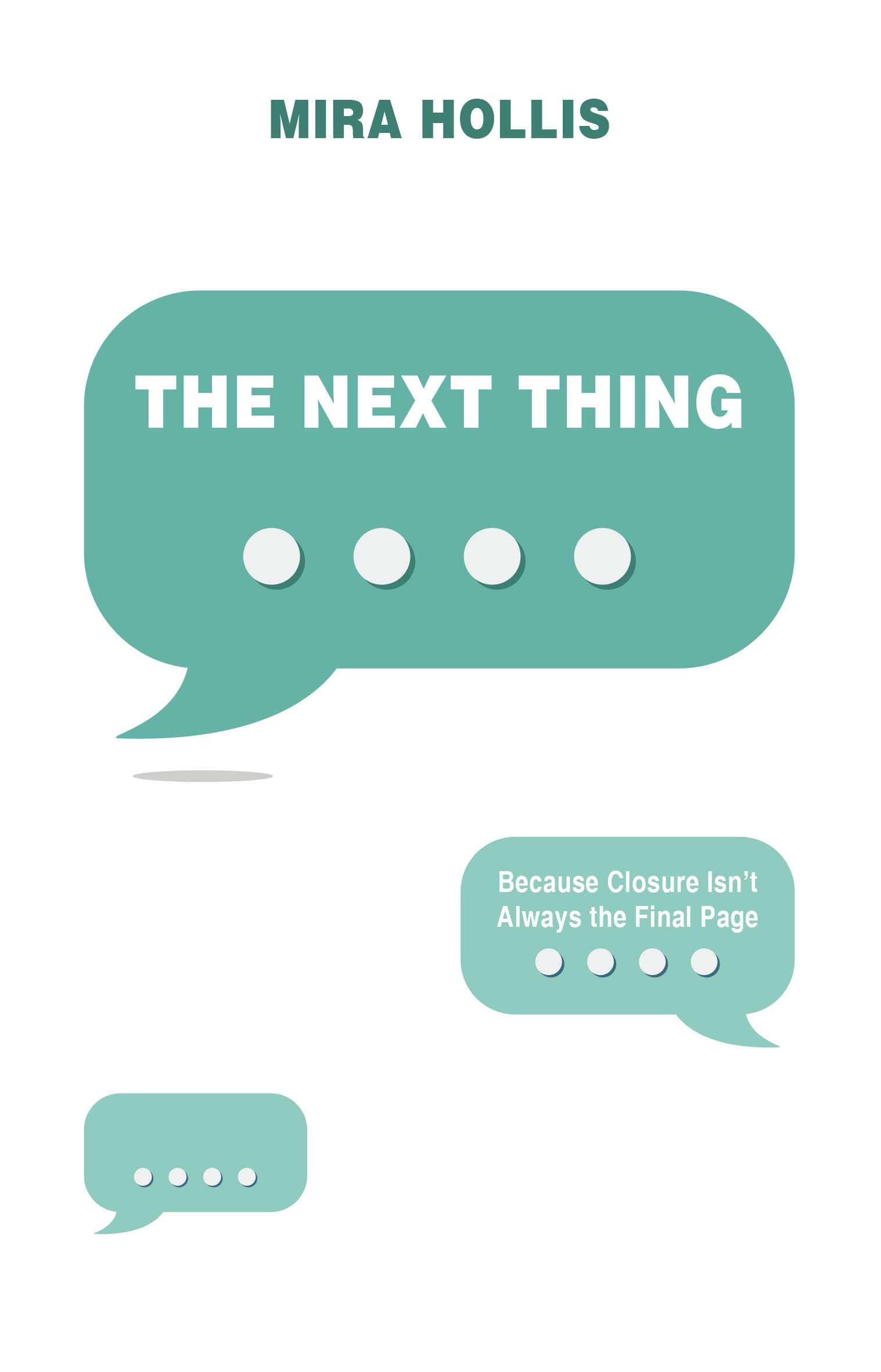 THE NEXT THING : Because Closure Isnt Always the Final Page