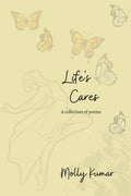 Lifes Cares : A collection of poems
