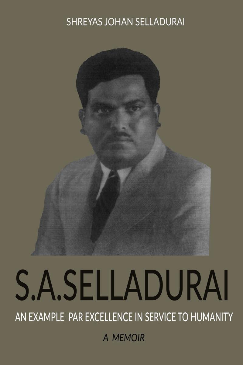 S.A.Selladurai An Example Par Excellence in Service to Humanity