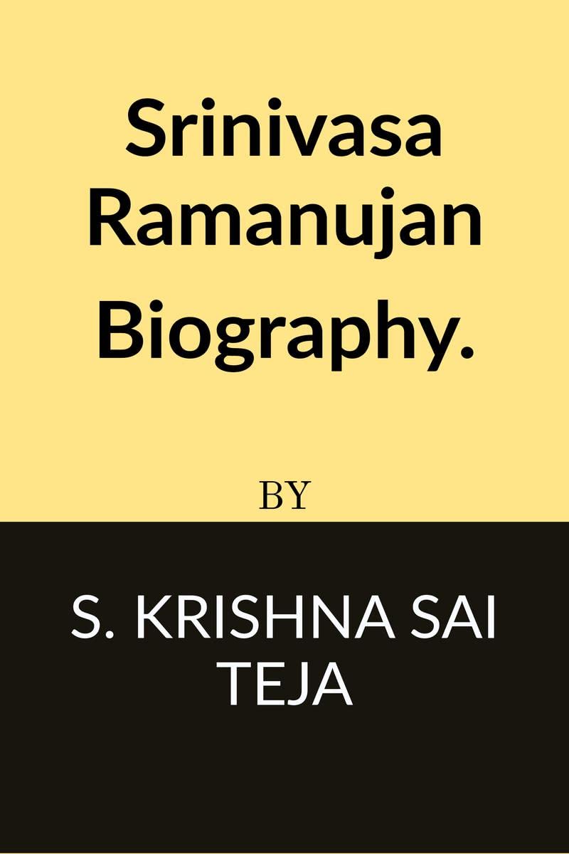 Srinivasa Ramanujan Biography. : Srinivasa Ramanujan Biography.