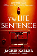 The Life Sentence: A Brand New Addictive Twisty Psychological Crime Thriller For 2024 Which Will Have You Gripped!