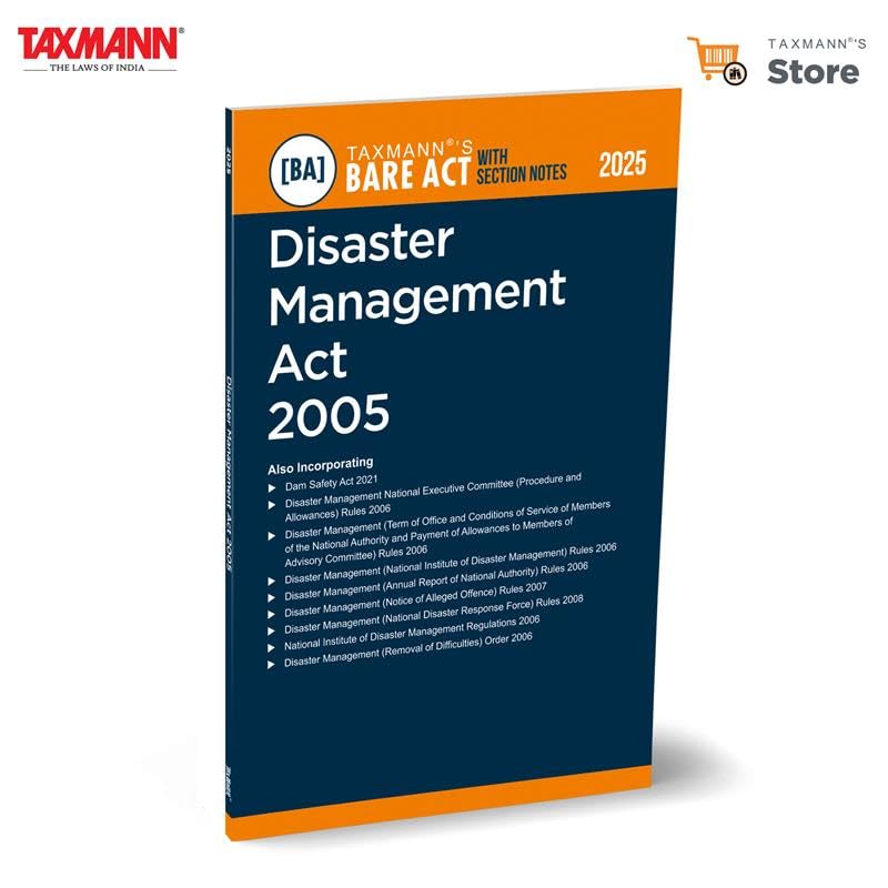 Taxmanns Disaster Management Act 2005 [Bare Act with Section Notes]  Comprehensive | Updated Reference Coveringthe Act | Sec