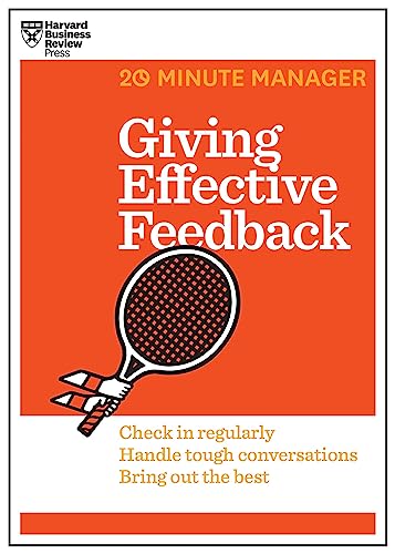 Giving Effective Feedback (HBR 20Minute Manager Series)