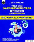 (Old Edition) PW GATEWALLAH Topicwise Previous Years Solved Questions with Video Solutions Mechanical Engineering For 2025 Exams