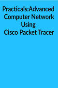 Advanced Computer Network Practicals In Cisco Packet Tracer