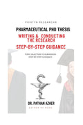 PHARMACEUTICAL PHD THESIS WRITING AND CONDUCTING THE RESEARCH STEPBYSTEP GUIDANCE