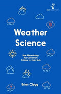 Weather Science: How Meteorology Has Gone from Folklore to HighTech
