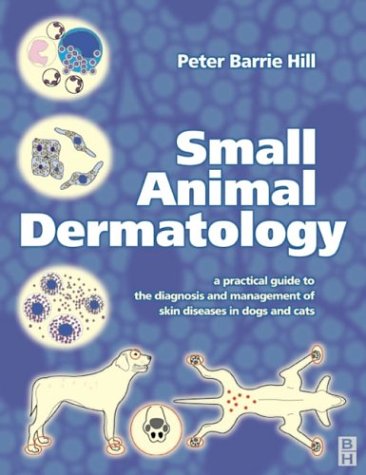 Small Animal Dermatology: A Practical Guide to Diagnosis