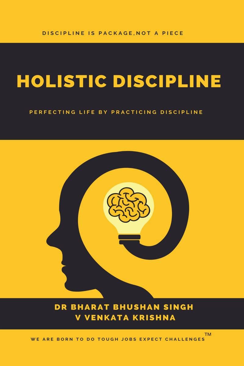 Holistic Discipline : Perfecting Life By Practicing Discipline