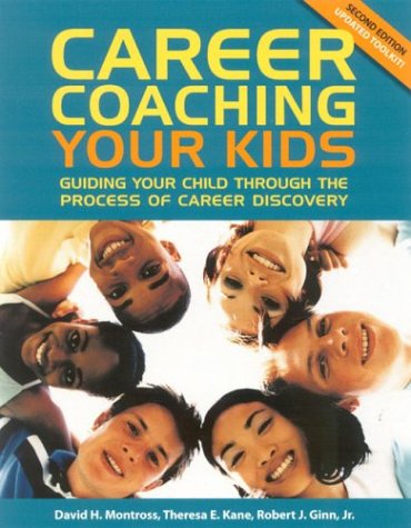 Career Coaching Your Kids: Guiding Your Child Through the Process of Career Discovery
