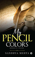 My Pencil Colors : Memoirs Of A Teacher