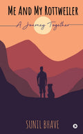 Me And My Rottweiler: A Journey Together