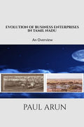 Evolution Of Business Enterprises In Tamil Nadu : An Overview