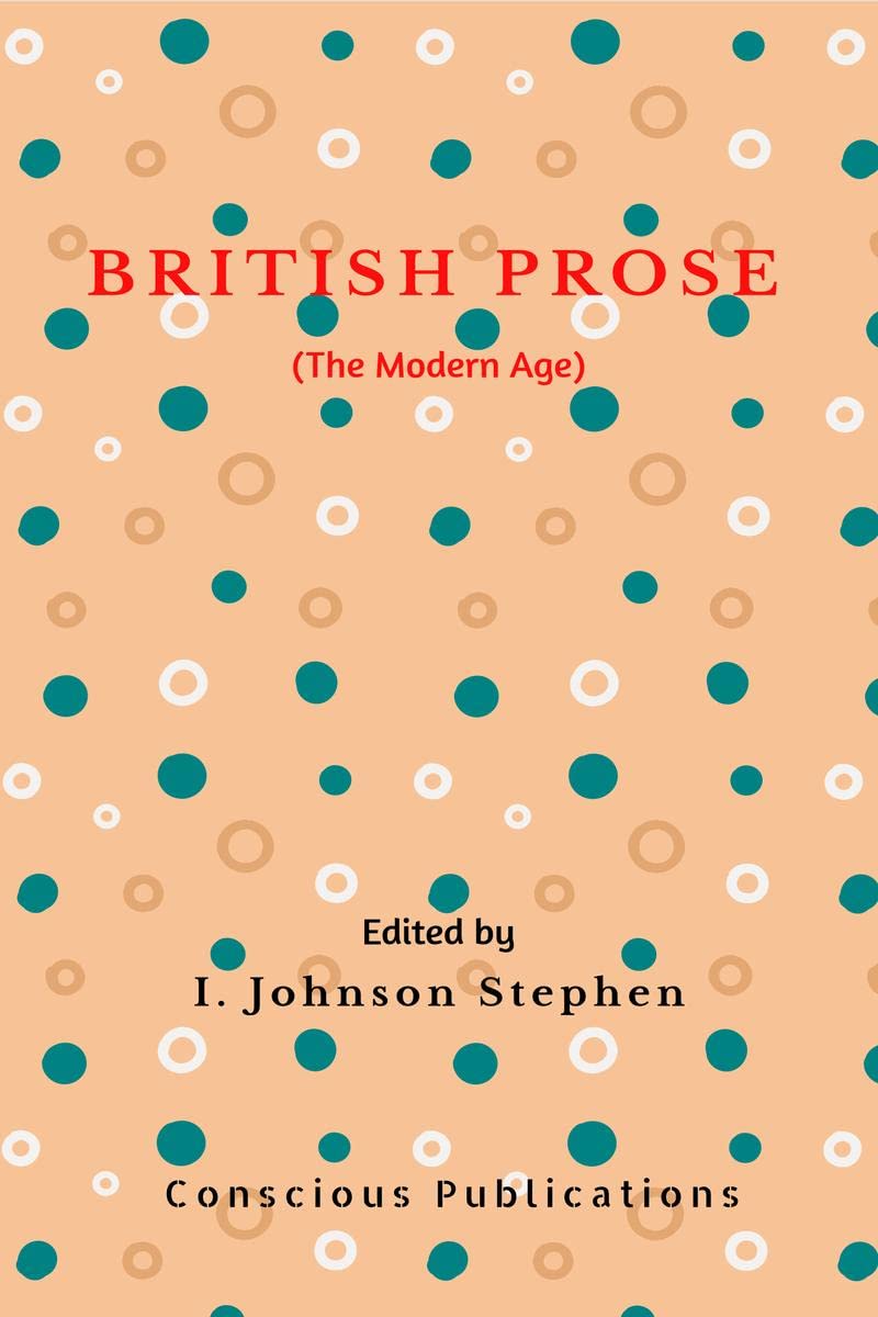 BRITISH PROSE : THE MODERN AGE