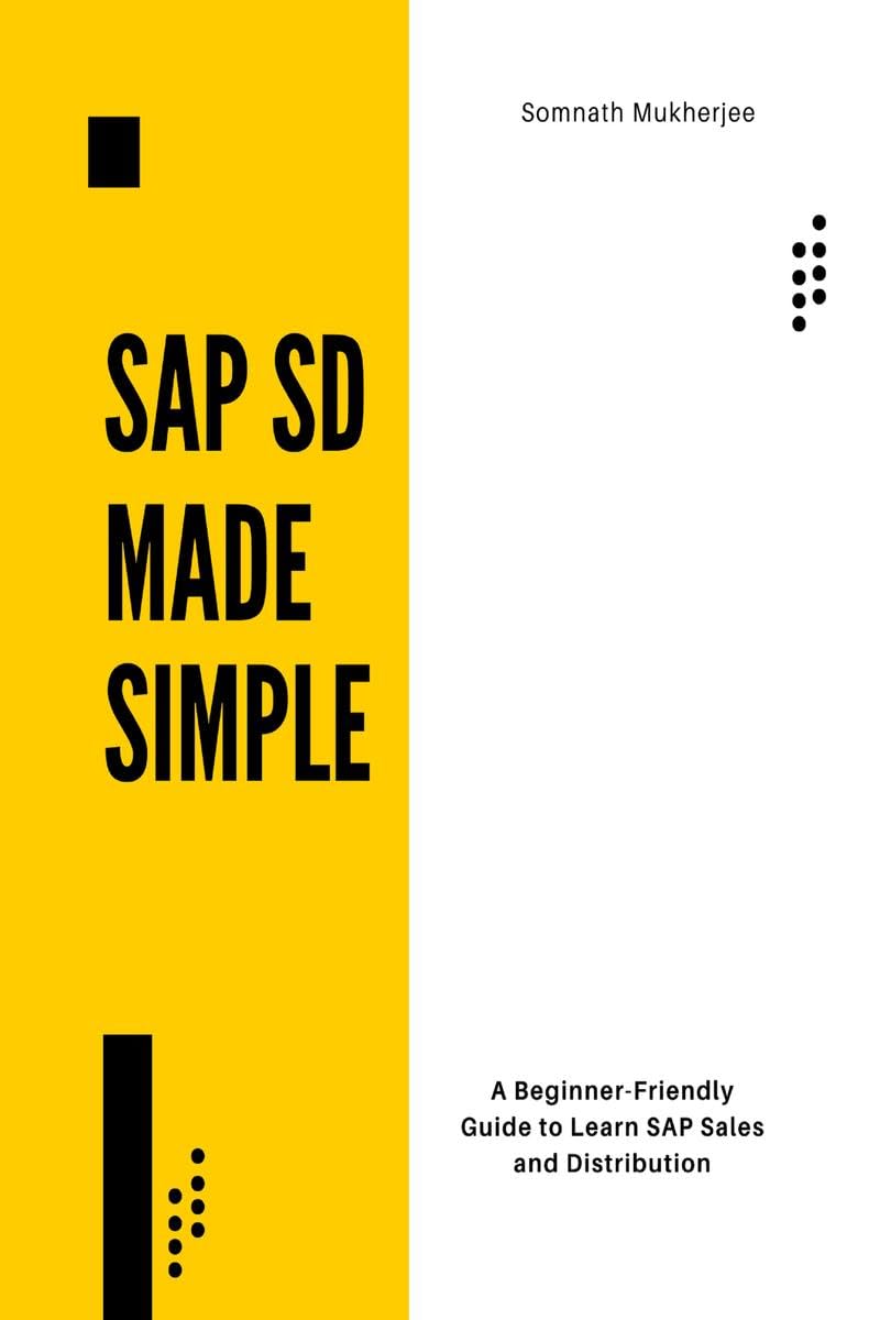 SAP SD made simple: A BeginnerFriendly Guide to Learn SAP Sales and Distribution
