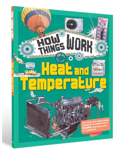 How Things Work: Heat and Temperature | Science, Technology, and Fun Facts | Encyclopedia | Stem | Curiosity and discovery