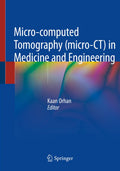 Microcomputed Tomography (microCT) in Medicine and Engineering