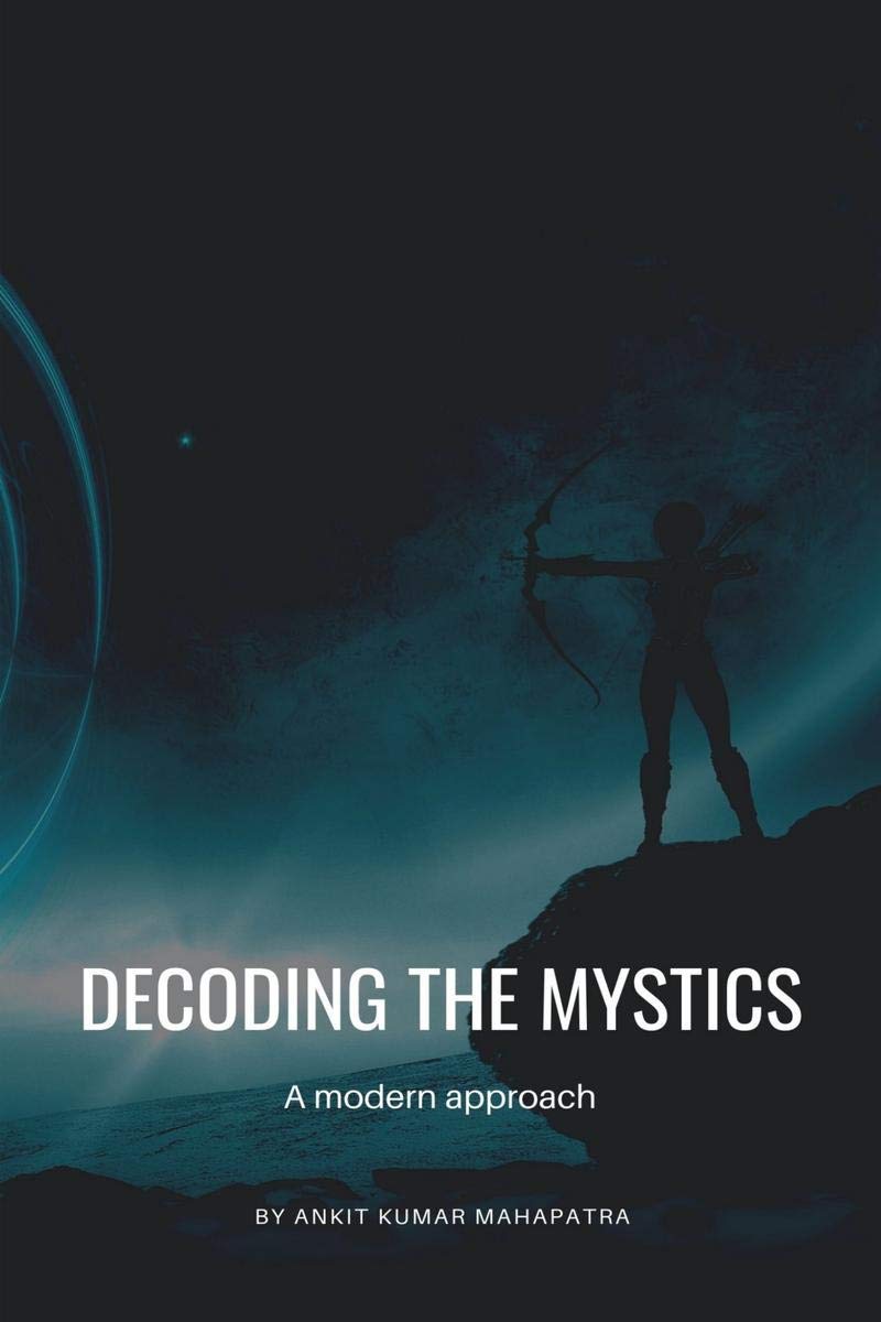 Decoding The Mystics : A Modern Approach