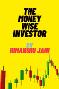 THE MONEY WISE INVESTOR BY HIMANSHU JAIN: This book tell us about retirement planning,personal finance,investing and trading
