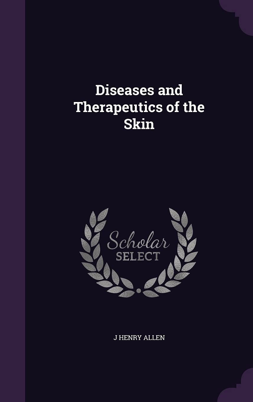Diseases and Therapeutics of the Skin