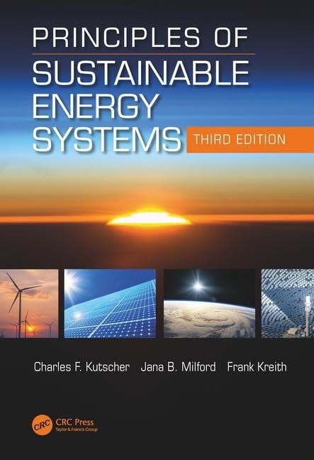 Principles Of Sustainable Energy Systems, Third Edition