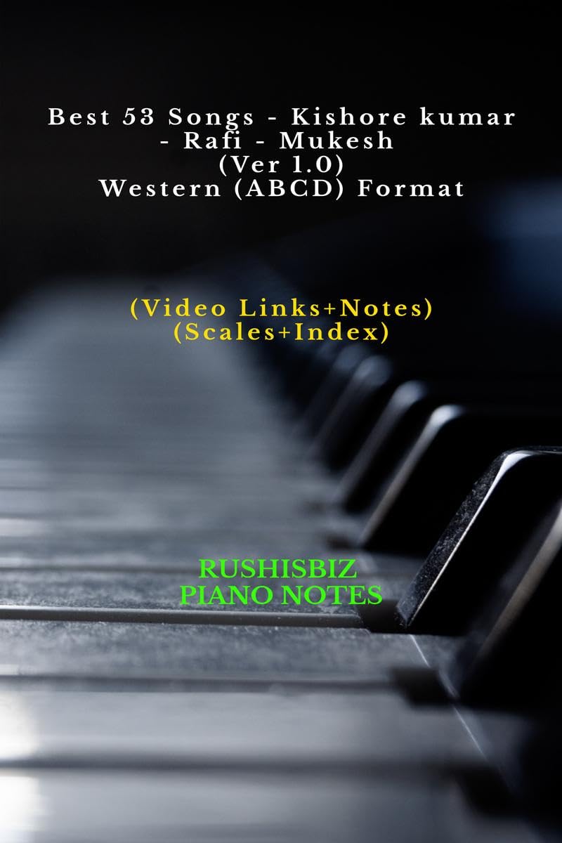 Best 53 Songs  Kishore Kumar  Rafi  Mukesh (Ver 1.0)  Western (Abcd) Format : Rushisbiz Piano Notes  (Video Links+Notes+Sca
