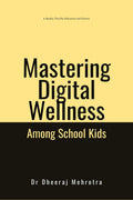 Mastering Digital Wellbeing Among School Kids