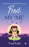 Find My Me : A Journey To SelfDiscovery