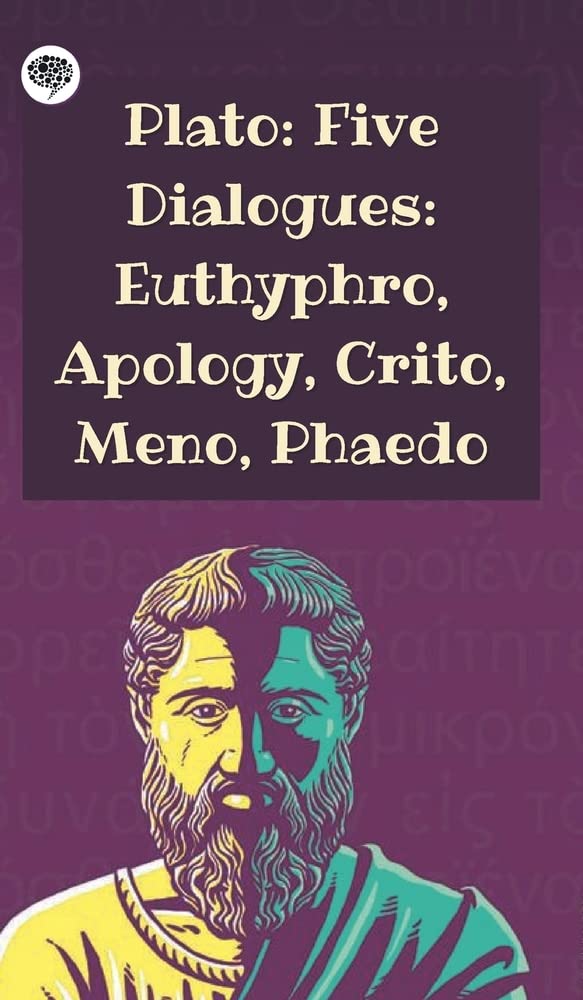 Plato: Five Dialogues: Euthyphro, Apology, Crito, Meno, Phaedo