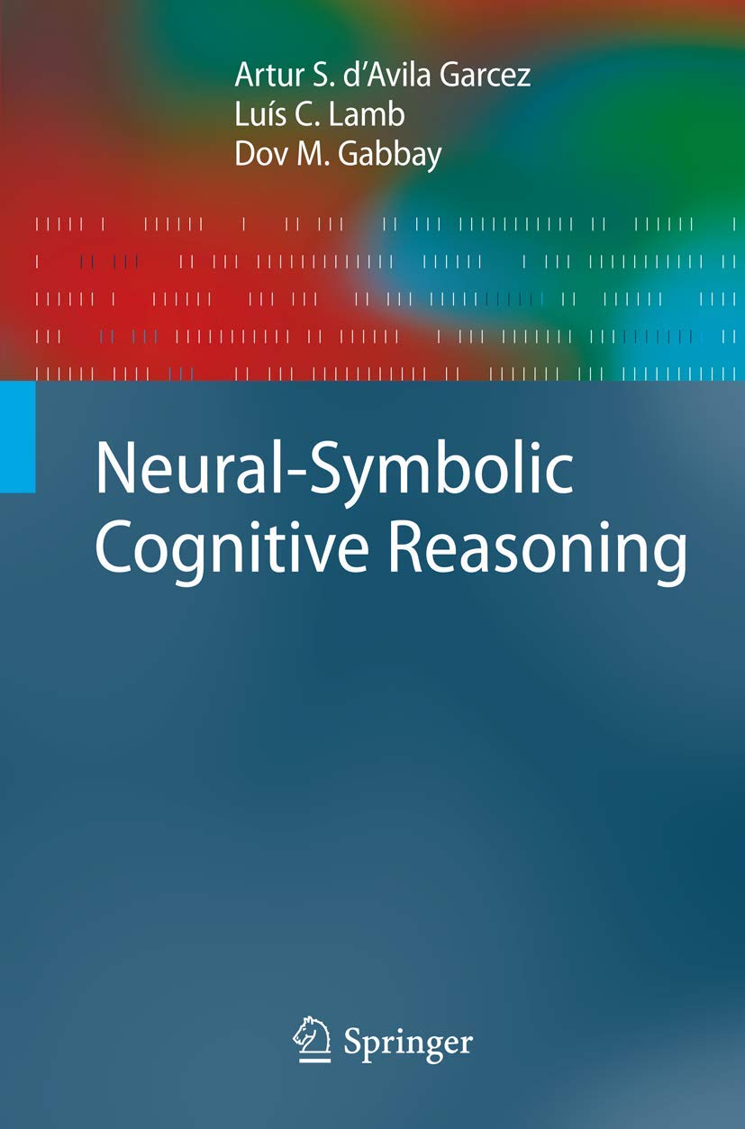NeuralSymbolic Cognitive Reasoning (Cognitive Technologies)