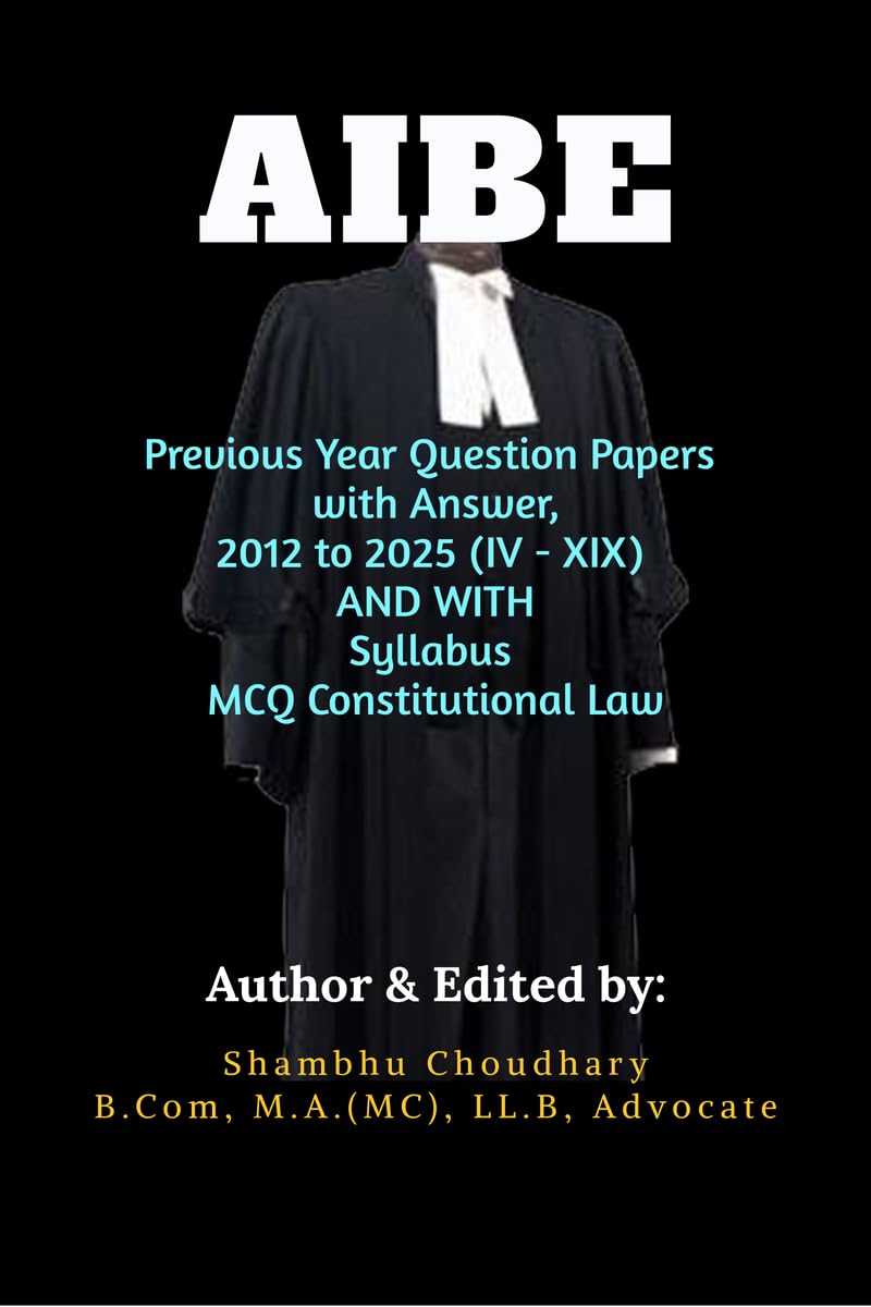 AIBE Examination : Previous Year Question Papers with Answer, 2012 to 2023 (IV  XVII) WITH Syllabus & MCQ Constitutional Law