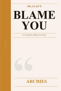 No I Cant Blame You